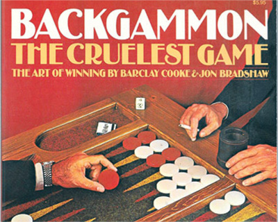 Backgammon the Cruellest Game